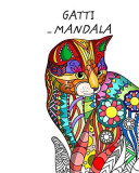 Gatti con Mandala - Libro da Colorare per Adulti: Simpatici, amorevoli e bellissimi Gatti .Antistress.: Idea Regalo, Formato Grande