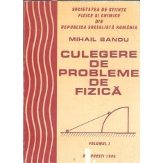 Culegere de probleme de fizica (volumul 1) - Mihail Sandu