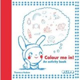 Colour Me In! : An activity book