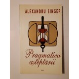 Alexandru Singer (dedicație) - Pragmatica așteptării: eseuri, crochiuri, notații