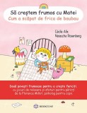 Sa crestem frumos cu Matei. Cum a scapat de frica de baubau, Bookzone