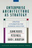 Enterprise Architecture as Strategy: Creating a Foundation for Business Execution