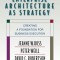 Enterprise Architecture as Strategy: Creating a Foundation for Business Execution