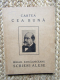 Cartea cea buna - Mihail Kogalniceanu - Scrieri alese