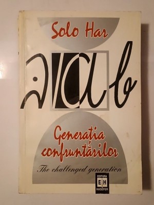 Solo-Har Herescu - Generația confruntărilor. The Challenged Generation (cu sublinieri, vezi descriere) foto