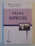 PRIMA IMPRESIE , CUM TE VAD CEILALTI de ANN DEMARAIS si VALERIE WHITE , BUCURESTI 2006