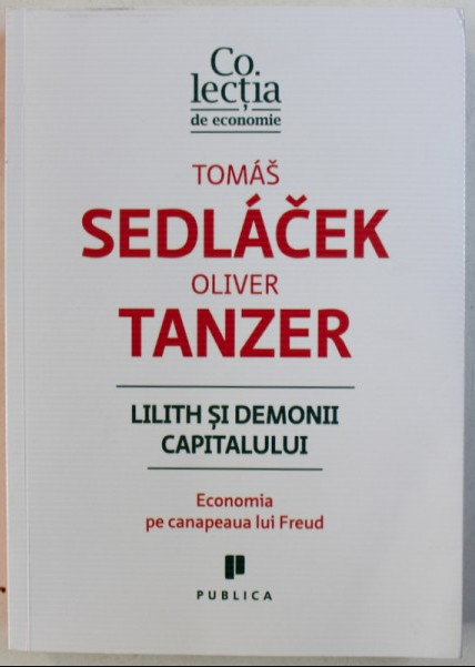 Lilith si demonii capitalului / Tomas Sedlacek, Oliver Tanzer