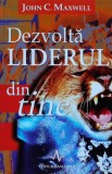 Cumpara ieftin Dezvolta liderul din tine - 1999 - John C. Maxwell (98951$973-97507-7-X)