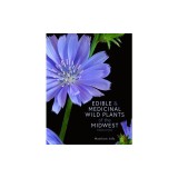 Edible and Medicinal Wild Plants of the Midwest