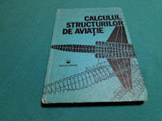 CALCULUL STRUCTURILOR DE AVIAȚIE / AUGUSTIN PETRE /1984 * foto