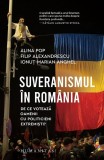 Suveranismul in Romania. De ce voteaza oamenii cu politicieni extremisti? - Alina Pop, Filip Alexandrescu, Ionut-Marian Anghel, Editie in limba romana