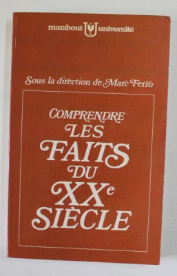 COMPRENDRE LES FAITS DU XXe SIECLE , sous la direction de MARC FERRO , 1971 foto