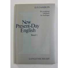 NEW PRESENT - DAY ENGLISH by E.F. CANDLIN , EIN MODERNES LEHRBUCH FUR ANFANGER , BAND I , 1974