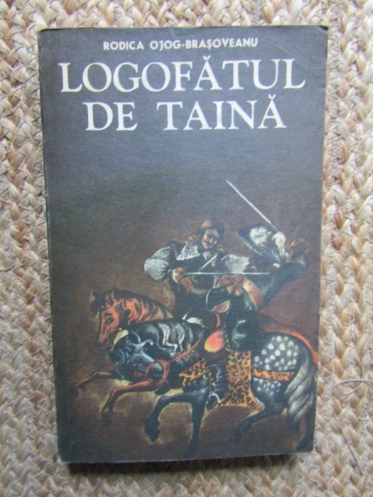 Logofatul de taina - Rodica Ojog-Brasoveanu