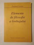 Emanuel Vasiliu - Elemente de filosofie a limbajului