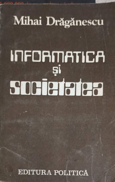 INFORMATICA SI SOCIETATEA-MIHAI DRAGANESCU-251226
