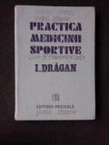 PRACTICA MEDICINII SPORTIVE - I. DRAGAN