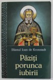 PAZITI PORUNCA IUBIRII de SFANTUL IOAN DE KRONSTADT , 2019