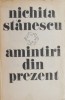 Amintiri din prezent - Nichita Stanescu - Carte Beletristica, Memorialistica