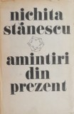 Amintiri din prezent - Nichita Stanescu - Carte Beletristica, Memorialistica