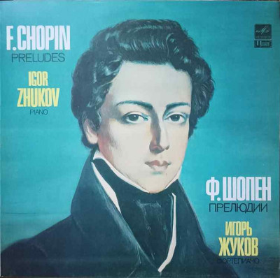 Disc vinil, LP. PRELUDES-FRYDERYK CHOPIN, IGOR ZHUNKOV foto