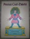 Dr. Heinrich Hoffmann - Petrică Ciuf-Zb&acirc;rlit (Ediție bilingvă, Arthur 2019)