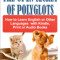 The Open Secret of Polyglots - How to learn English or other Languages with Kindle, Print or Audio Books - Hevesi Mih&aacute;ly