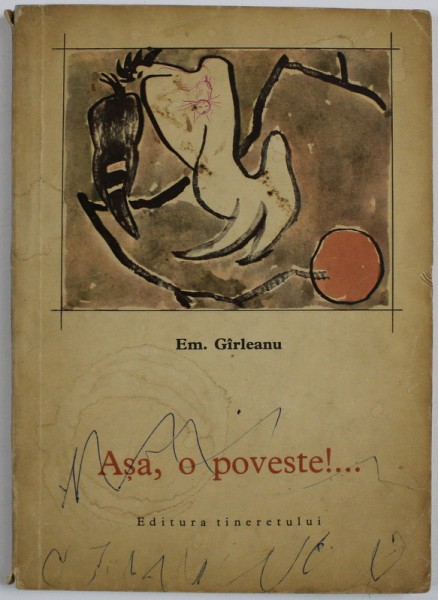 ASA , O POVESTE ! ... de EM. GARLEANU , COPERTA SI ILUSTRATII de TRAIAN BRADEANU , 1967