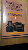 MACHINES-OUTILS SPECIALES - SPECIAL MACHINE-TOOLS ROMANIA -2 Vol. - 2008