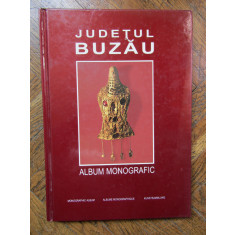 JUDETUL BUZAU - ALBUM MONOGRAFIC - 1997