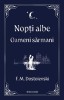 Nopti Albe &amp; Oameni Sarmani - F.M. Dostoievski, Editura Bookzone, Editie Hardcover, Traducere Justina Bandol/Xenia Stroe