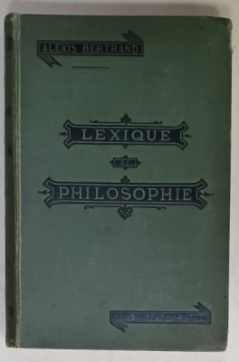 LEXIQUE DE PHILOSOPHIE par ALEXIS BERTRAND , 1892 foto