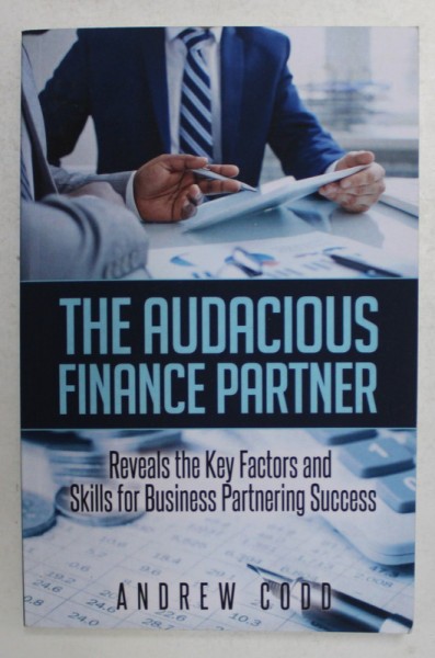 THE AUDACIOUS FINANCE PARTNER by ANDREW CODD , ANII &#039;2000