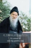 Va iubesc si ma rog pentru toti - Porfirie Kavsokalyvitul