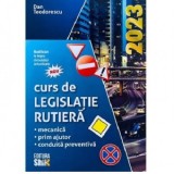 Curs de legislatie rutiera 2023. Mecanica, prim ajutor, conduita preventiva - Dan Teodorescu