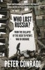 Who Lost Russia?: From the Collapse of the USSR to Putin&#039;s War in Ukraine