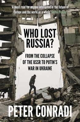 Who Lost Russia?: From the Collapse of the USSR to Putin&amp;#039;s War in Ukraine foto