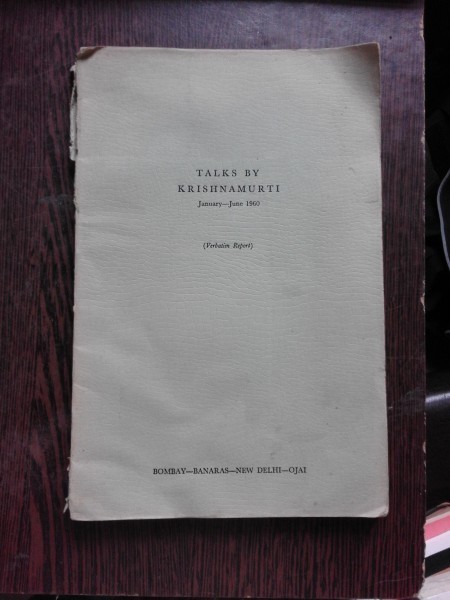 TALKS BY KRISHNAMURTYI JANUARY - JUNE 1960 (CARTE IN LIMBA ENGLEZA)