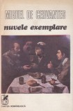 Miguel De Cervantes - Nuvele Exemplare, Editura Cartea Rom&acirc;nească 1981, Cartea Romaneasca educational