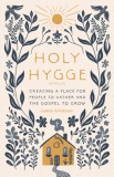 Holy Hygge: Creating a Place for People to Gather and the Gospel to Grow