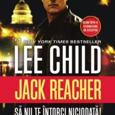 Jack Reacher: Sa nu te intorci niciodata! | Lee Child