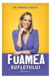 Foamea sufletului - Paperback brosat - Dr. Mihaela Bilic - Bookzone