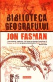 BIBLIOTECA GEOGRAFULUI-JON FASMAN n1