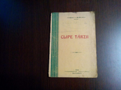 CLIPE TARZII - Vasile T. Burlacu - Editura Tipografia &amp;quot;Vulturul&amp;quot;, 1936, 20 p. foto