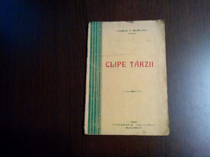 CLIPE TARZII - Vasile T. Burlacu - Editura Tipografia &quot;Vulturul&quot;, 1936, 20 p.