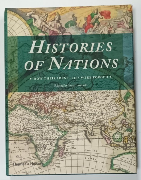 HISTOIRES OF NATIONS , edited by PETER FURTADO , 202 ILLUSTRATIONS , 157 IN COLOUR , 2012