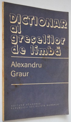 Dictionar al greselilor de limba - Alexandru Graur foto