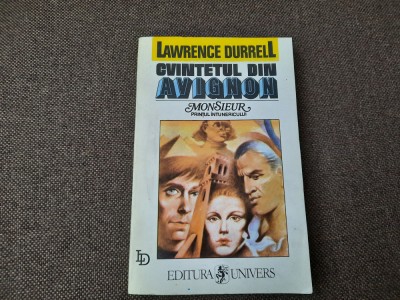 Lawrence Durrell - Cvintetul din Avignon. MONSENEUR 26/1 foto