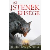 Az istenek &eacute;hs&eacute;ge - John Gwynne