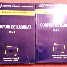 Corpuri de iluminat 2 Volume. Colectie de standarde - Editura Tehnica, 1996